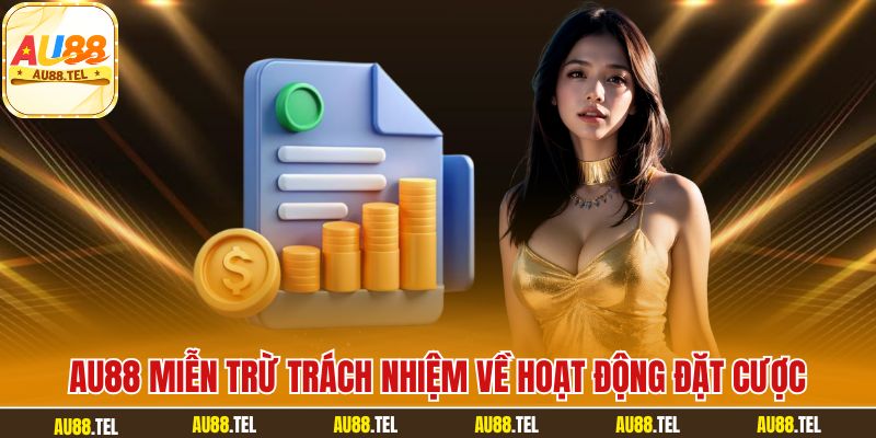 AU88 miễn trừ trách nhiệm về hoạt động đặt cược