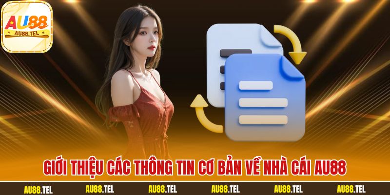 Giới thiệu các thông tin cơ bản về nhà cái AU88